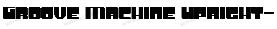 Groove Machine Upright字体转换